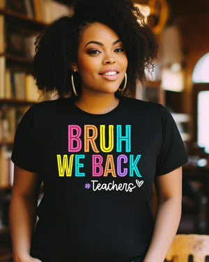 Bruh We Back T-shirt