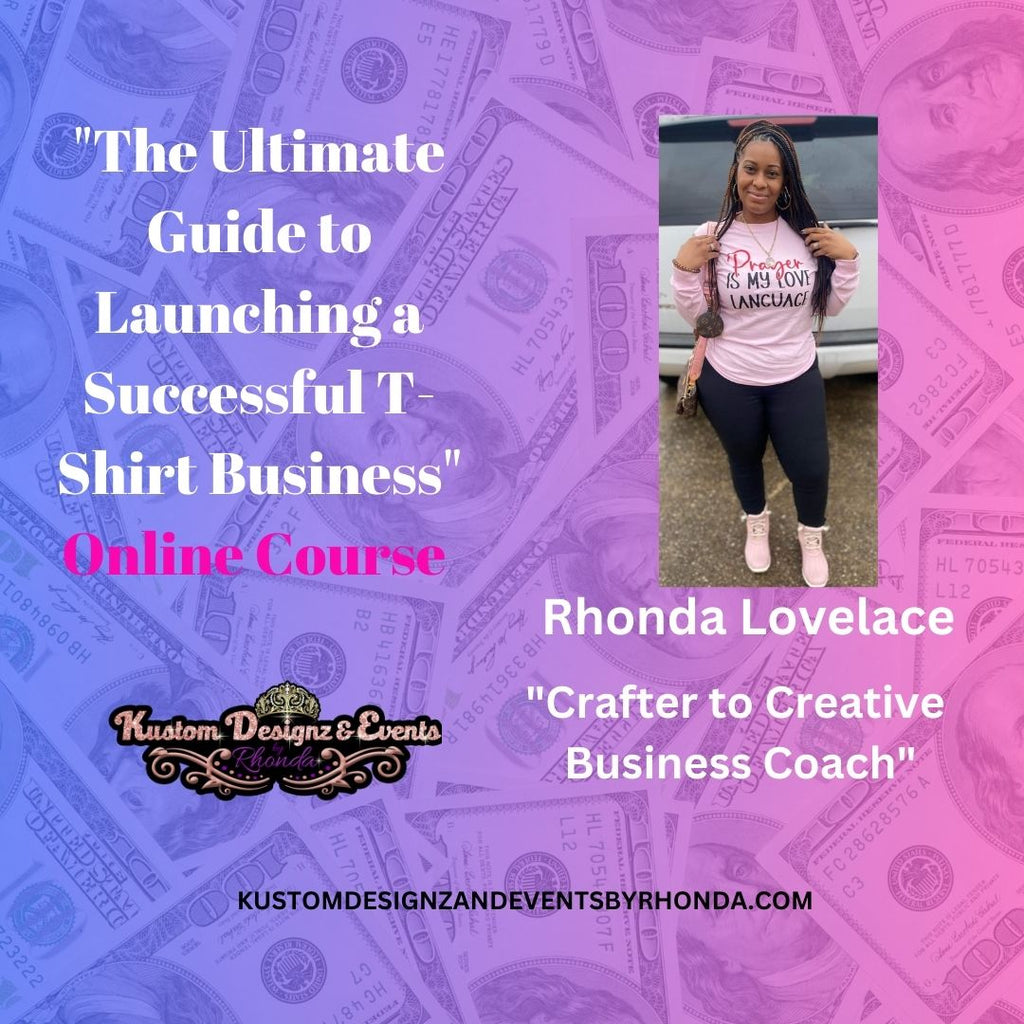 The Ultimate Guide to Launching a Successful T-Shirt Business (Online Course)